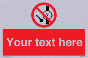 Custom Prohibition No metallic articles or watches